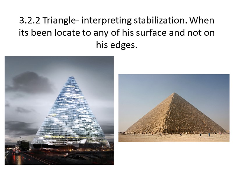 3.2.2 Triangle- interpreting stabilization. When its been locate to any of his surface and